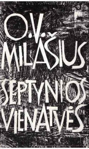 Septynios vienatvės - O. V. Milašius