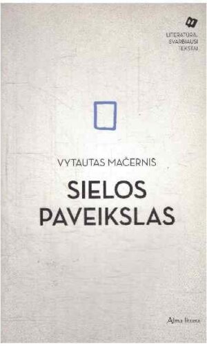 Sielos paveikslas - Vytautas Mačernis