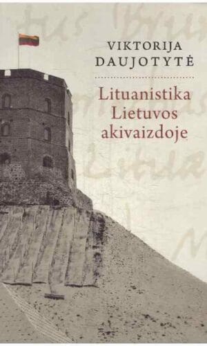 Lituanistika Lietuvos akivaizdoje - Viktorija Daujotytė