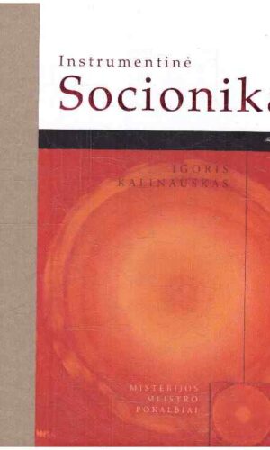 Instrumentinė socionika: misterijos meistro pokalbiai - Igoris Kalinauskas