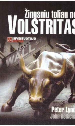Žingsniu toliau nei Volstritas - Peter Lynch, John Rothchild