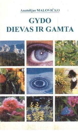 Gydo Dievas ir gamta - Anatolijus Malovičko