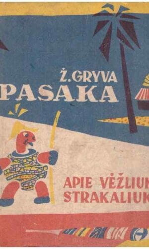 Pasaka apie vėžliuką ir strakaliuką - Ž. Gryva