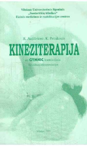 Kineziterapija su GYMNIC kamuoliais - R. Aušiūrienė, K. Petrikonis