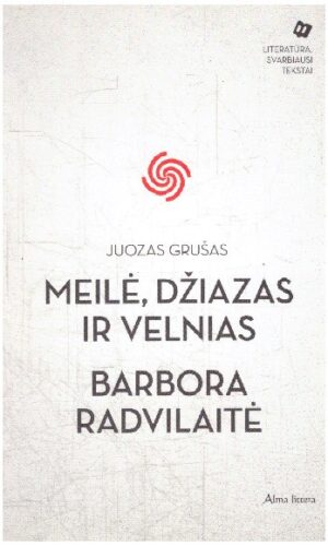 Meilė, džiazas ir velnias. Barbora Radvilaitė - Juozas Grušas