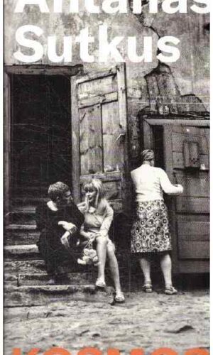 Antanas Sutkus. Kosmos - Gintaras Česonis