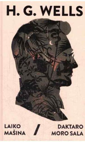 Laiko mašina. Daktaro Moro sala - Herbert George Wells