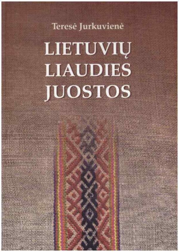 Lietuvių liaudies juostos - Teresė Jurkuvienė