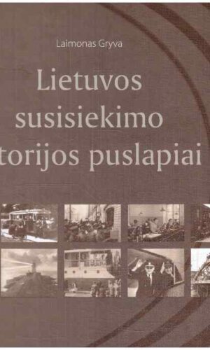 Lietuvos susisiekimo istorijos puslapiai - Laimonas Gryva