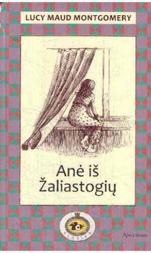Anė iš Žaliastogių - Lucy Maud Montgomery