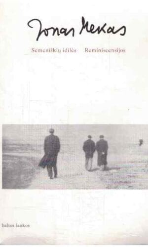 Semeniškių idilės. Reminiscencijos - Jonas Mekas