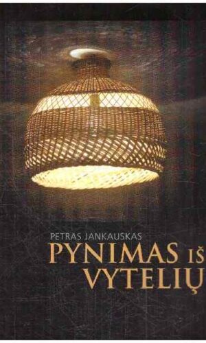 Pynimas iš vytelių - Petras Jankauskas