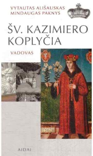 Šv. Kazimiero koplyčia: vadovas - Mindaugas Paknys, Vytautas Ališauskas