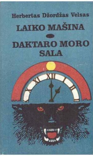 Laiko mašina. Daktaro Moro sala - Herbertas Džordžas Velsas