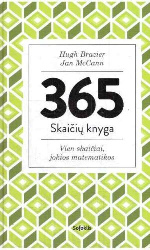 365 skaičių knyga: vien skaičiai, jokios matematikos - Hugh Brazier, Jan McCann