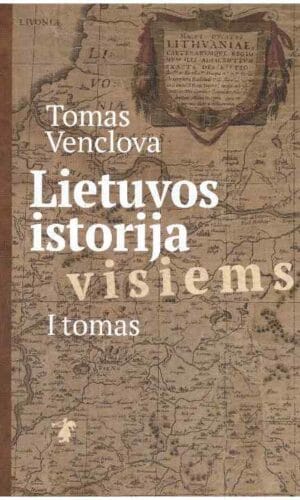 Lietuvos istorija visiems (1 tomas) - Tomas Venclova