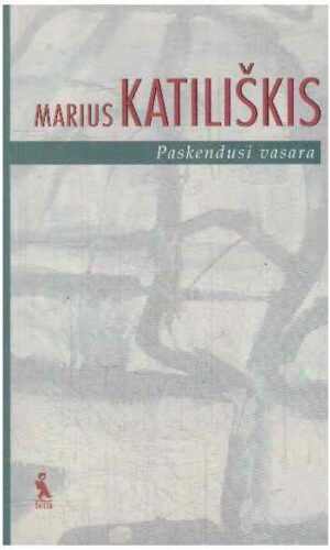 Paskendusi vasara - Marius Katiliškis