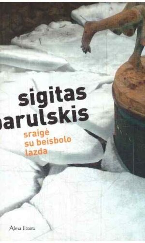 Sraigė su beisbolo lazda - Sigitas Parulskis