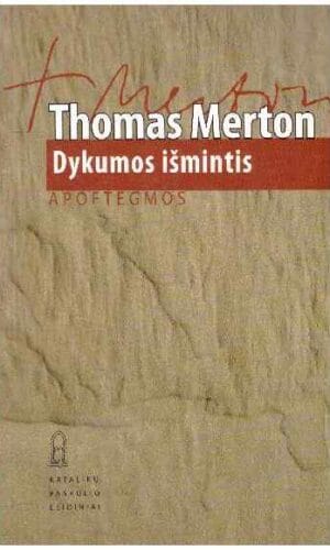 Dykumos išmintis: apoftegmos - Thomas Merton