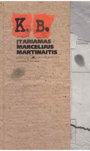 K.B. Įtariamas - Marcelijus Martinaitis