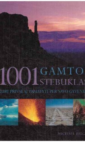 1001 gamtos stebuklas, kurį privalai pamatyti per savo gyvenimą - Michael Bright