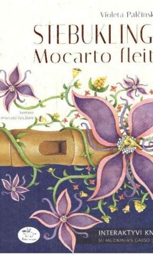 Stebuklinga Mocarto fleita: interaktyvi knyga su muzikiniais garso įrašais - Violeta Palčinskaitė (įrašytas sveikinimas)