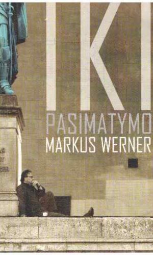 Iki pasimatymo - Markus Werner