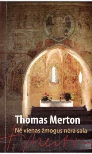 Nė vienas žmogus nėra sala - Thomas Merton