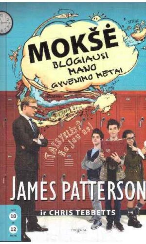 Mokšė. Blogiausi mano gyvenimo metai - James Patterson, Chris Tebbetts