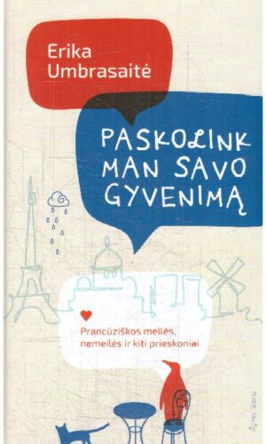 Paskolink man savo gyvenimą - Erika Umbrasaitė