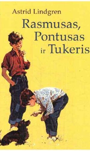 Rasmusas, Pontusas ir Tukeris - Astrid Lindgren