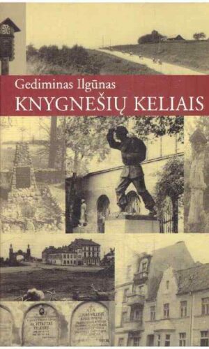 Knygnešių keliais - Gediminas Ilgūnas