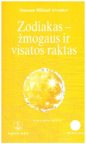Zodiakas - žmogaus ir visatos raktas - Omraam Mikhael Aivanhov