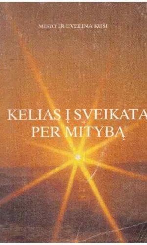 Kelias į sveikatą per mitybą - Mikio ir Evelina Kuši