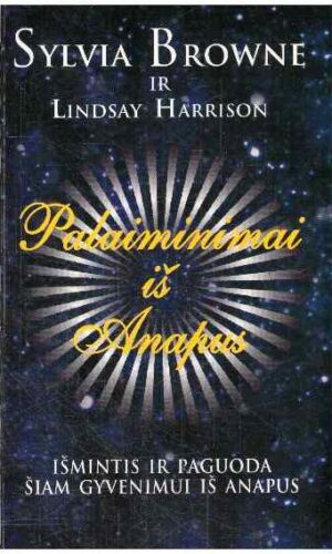 Palaiminimai iš anapus - Sylvia Browne, Lindsay Harrison