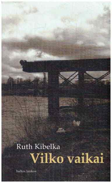Vilko vaikai: kelias per Nemuną - Ruth Kibelka