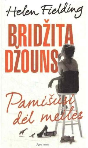 Bridžita Džouns. Pamišusi dėl meilės - Helen Fielding