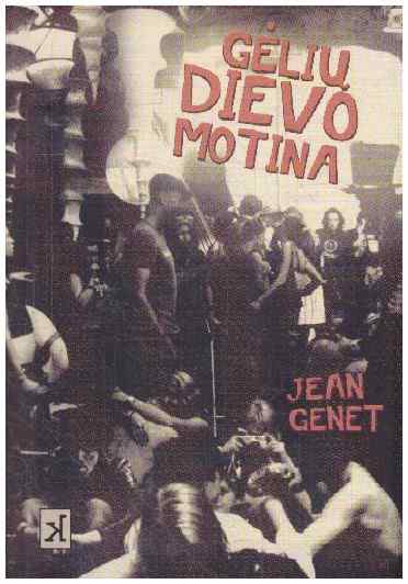 Gėlių dievo motina - Jean Genet