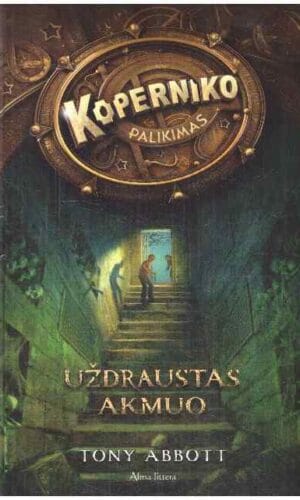 Koperniko palikimas. Uždraustas akmuo - Tony Abbott