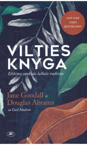 Vilties knyga: išlikimo sunkiais laikais vadovas - Jane Goodall, Douglas Abrams, Gail Hudson