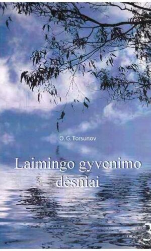 Laimingo gyvenimo dėsniai (3). Trys materialaus pasaulio energijos - O. G. Torsunov