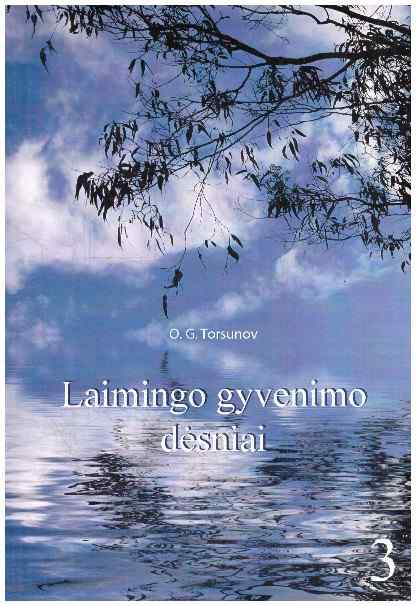 Laimingo gyvenimo dėsniai (3). Trys materialaus pasaulio energijos - O. G. Torsunov
