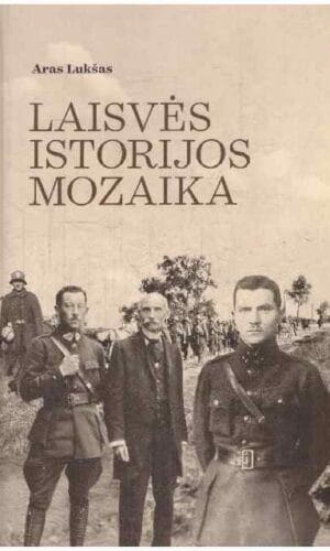Laisvės istorijos mozaika - Aras Lukšas