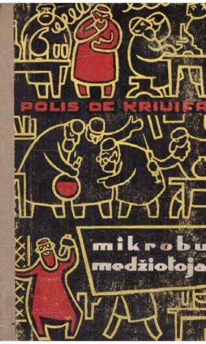 Mikrobų medžiotojai - Polis De Kriuifas