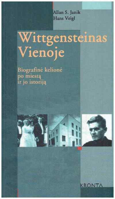 Wittgensteinas Vienoje. Biografinė kelionė po miestą ir jo istoriją - Allan S. Janik, Hans Veigl