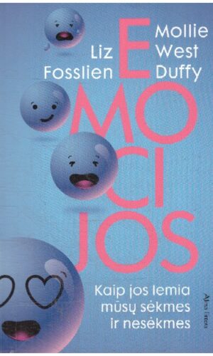 Emocijos. Kaip jos lemia mūsų sėkmes ir nesėkmes - Liz Fosslien, Mollie West Duffy