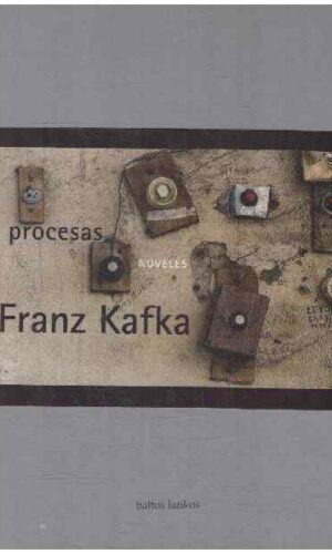 Procesas. Novelės - Franz Kafka