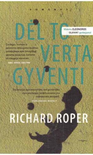 Dėl to verta gyventi - Richard Roper