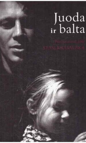 Juoda ir balta. Prisiminimai apie Stasį Krasauską - Aistė Jurga Krasauskaitė
