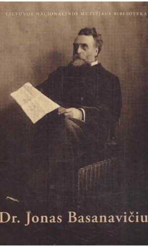 Dr. Jonas Basanavičius 1851-1927 - Sudarė Aldona Bieliūnienė ir kiti